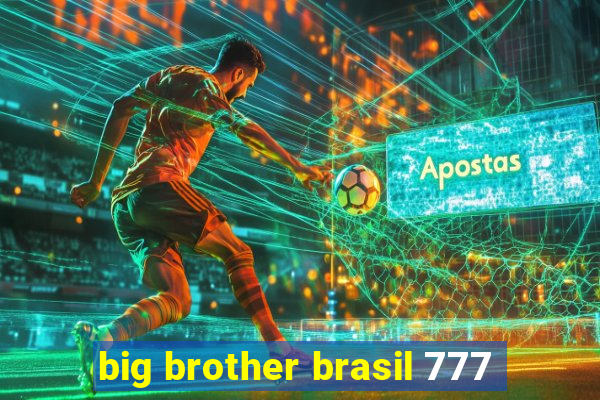 big brother brasil 777